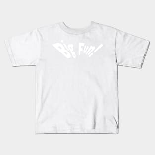 Big Fun Kids T-Shirt